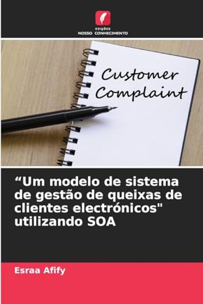 "Um modelo de sistema de gestão de queixas de clientes electrónicos" utilizando SOA